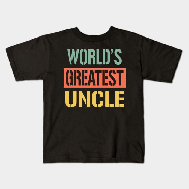 Uncle Funny - Worlds greatest Uncle Kids T-Shirt by buuka1991